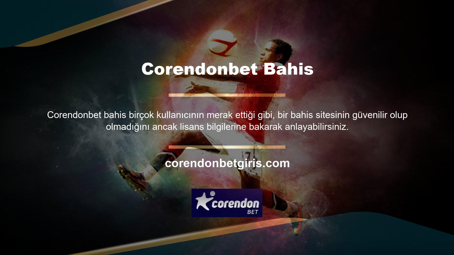 Corendonbet, güvenilirliğini ve kalitesini lisansı ile kanıtlayan sitelerden biridir